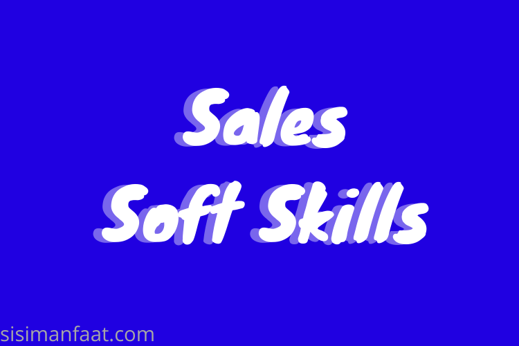 10 Soft Skills Penting untuk Meningkatkan Kesuksesan Penjualan